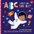 Marissa's Books & Gifts, LLC 9781633226241 ABC for Me: ABC What Can She Be?