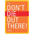 DON'T DIE OUT THERE! DECK